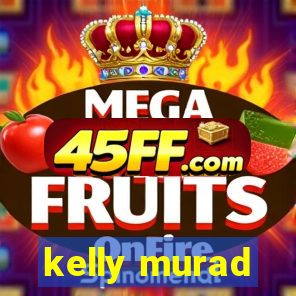 kelly murad